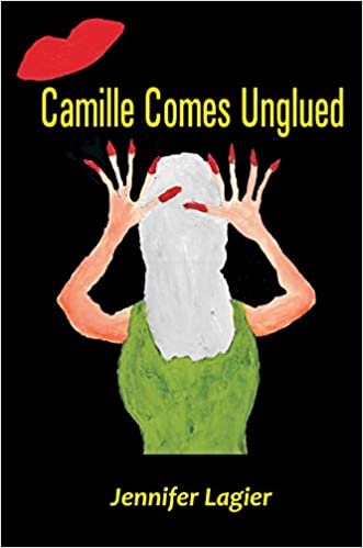 Cover of Camille Comes Unglued